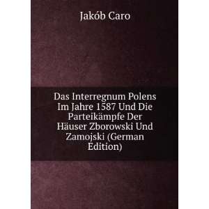   ¤user Zborowski Und Zamojski (German Edition) JakÃ³b Caro Books