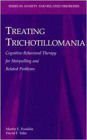 Treating Trichotillomania, (0387708820), Martin E. Franklin, Textbooks 