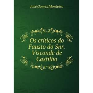   do Fausto do Snr. Visconde de Castilho JosÃ© Gomes Monteiro Books