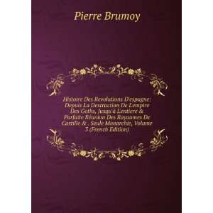   Castille & . Seule Monarchie, Volume 3 (French Edition) Pierre Brumoy