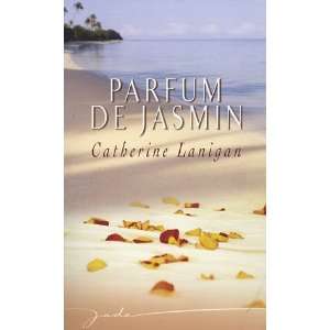  Parfum de jasmin Catherine Lanigan Books