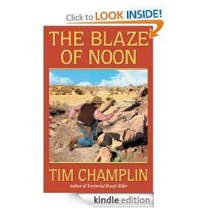 The Blaze of Noon Tim Champlin  Kindle Store