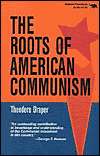 The Roots Of American Communism, (0929587006), Theodore Draper 