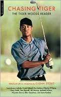 Chasing Tiger The Tiger Woods Glenn Stout