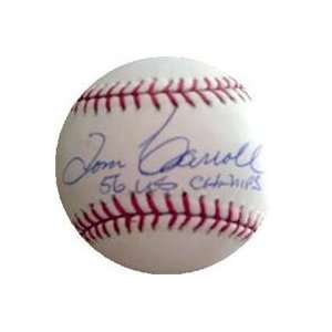  Tom Carroll autographed Baseball inscribed 56 WS Champs 