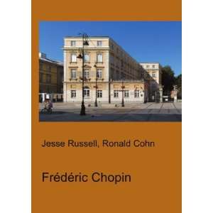  FrÃ©dÃ©ric Chopin Ronald Cohn Jesse Russell Books