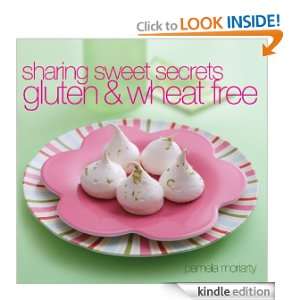Sharing Sweet Secrets Gluten & Wheat Free Pamela Moriarty  