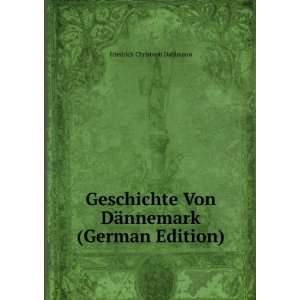   Von DÃ¤nnemark (German Edition) Friedrich Christoph Dahlmann Books