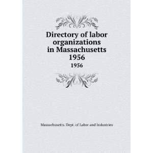  Directory of labor organizations in Massachusetts. 1956 
