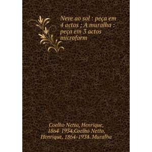    1934,Coelho Netto, Henrique, 1864 1934. Muralha Coelho Netto Books