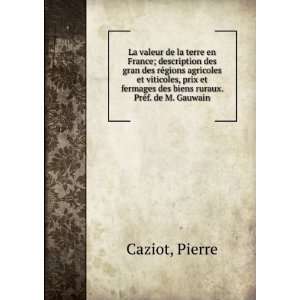   des biens ruraux. PrÃ©f. de M. Gauwain Pierre Caziot Books