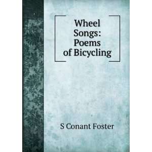  Wheel Songs Poems of Bicycling S Conant Foster Books