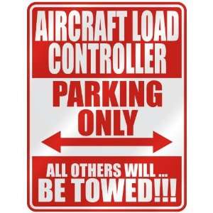   AIRCRAFT LOAD CONTROLLER PARKING ONLY  PARKING SIGN 
