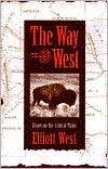 The Way to the West Essays on Elliott West