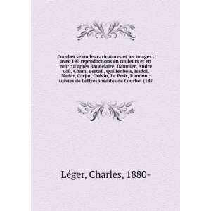   de Lettres inÃ©dites de Courbet (187 Charles, 1880  LÃ©ger Books