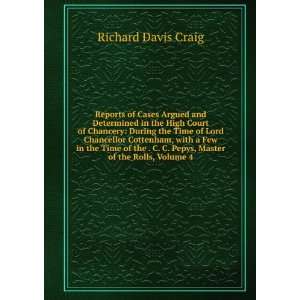   Pepys, Master of the Rolls, Volume 4 Richard Davis Craig Books