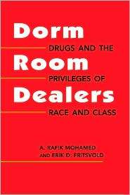 Dorm Room Dealers Drugs and the Privileges of Race and Class 
