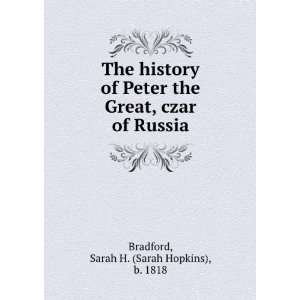   , czar of Russia Sarah H. (Sarah Hopkins), b. 1818 Bradford Books