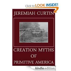   Myths of Primitive America Jeremiah Curtin  Kindle Store