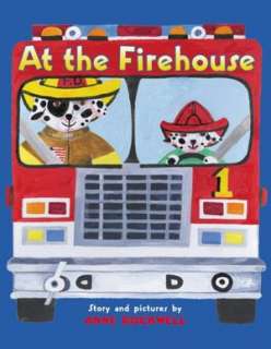   At the Firehouse by Anne F. Rockwell, HarperCollins 