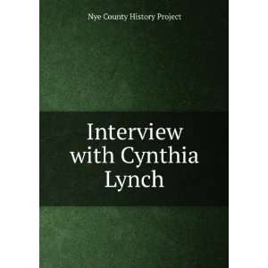    Interview with Cynthia Lynch Nye County History Project Books
