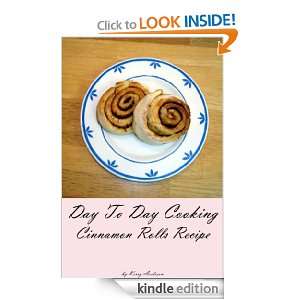 Day To Day Cooking Cinnamon Rolls Recipe Kerry Axelsson  