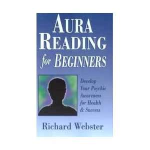    Aura Reading for Beginners by Richard Webster 