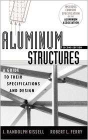 Aluminum Structures A Guide to Their Specifications and Design 