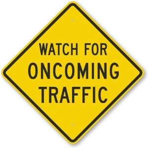  Watch For Oncoming Traffic High Intensity Grade Sign, 24 