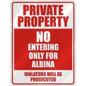   PROPERTY NO ENTERING ONLY FOR ALBINA  PARKING SIGN