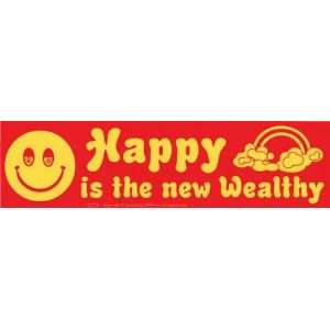  Happy is the New Wealthy bumper sticker 