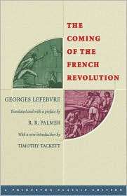 The Coming of the French Revolution, (0691121885), Georges Lefebvre 