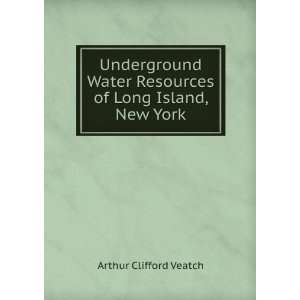  Underground Water Resources of Long Island, New York 