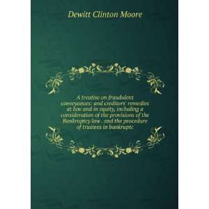   the procedure of trustees in bankruptc Dewitt Clinton Moore Books