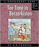 Tee Time in Berzerkistan A G. B. Trudeau