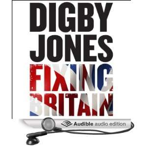   Jones Fixing Britain (Audible Audio Edition) Lord Digby Jones Books