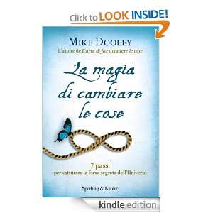 La magia di cambiare le cose (Varia) (Italian Edition) Mike Dooley, L 