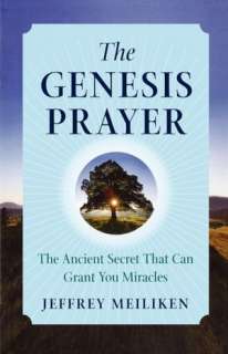   The Genesis Prayer by Jeffrey Meiliken, St. Martins 