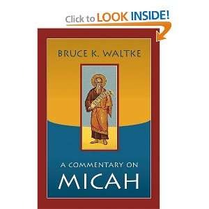  A Commentary on Micah [Paperback] Bruce K. Waltke Books