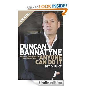 Anyone Can Do It Duncan Bannatyne  Kindle Store