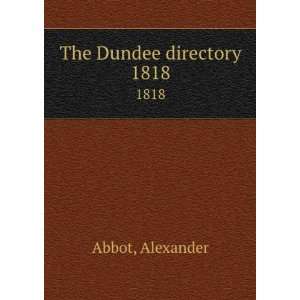  The Dundee directory. 1818 Alexander Abbot Books