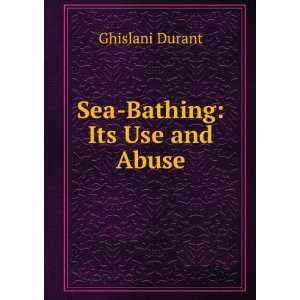 Sea Bathing Its Use and Abuse Ghislani Durant  Books