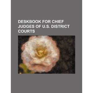 Deskbook for chief judges of U.S. district courts 