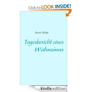 Tagesbericht eines Wahnsinns (German Edition) Kevin Skirka  