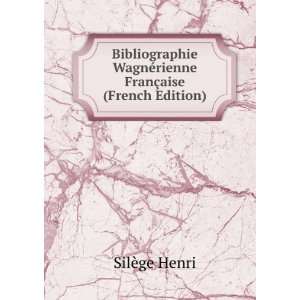  Bibliographie WagnÃ©rienne FranÃ§aise (French Edition 