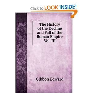   Decline and Fall of the Roman Empire Vol. III Gibbon Edward Books