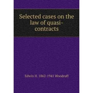   law of quasi contracts Edwin H. 1862 1941 Woodruff  Books