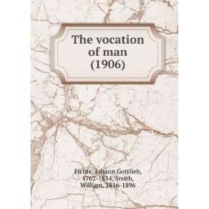  The vocation of man (1906) (9781275423435) Johann 