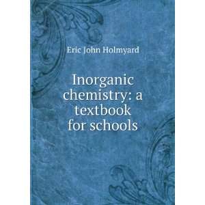   textbook for schools Eric John Holmyard  Books