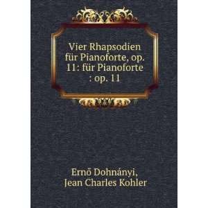   Pianoforte  op. 11 Jean Charles Kohler ErnÅ DohnÃ¡nyi Books